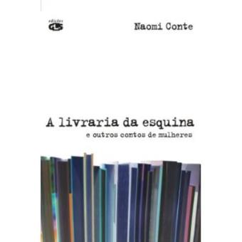 A Livraria Da Esquina : E Outros Contos de Mulheres - 1
