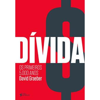Dívida. Os Primeiros 5.000 Anos - 1
