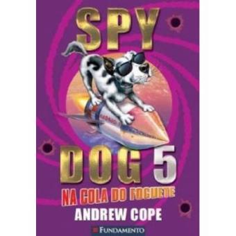 Spy Dog 5. Na Cola Do Foguete - 1