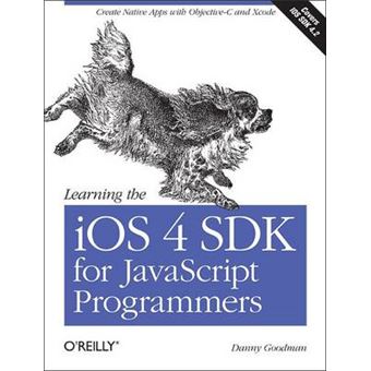 Learning the iOS 4 SDK for JavaScript Programmers - Create Native Apps with Objective-C and Xcode - Paperback - 2011 - 1