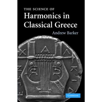 The Science of Harmonics in Classical Greece - Hardback - 2007 - 1