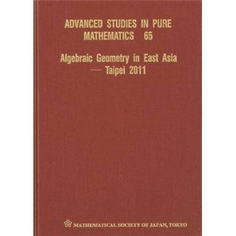 Algebraic Geometry in East Asia - Taipei 2011 - 1