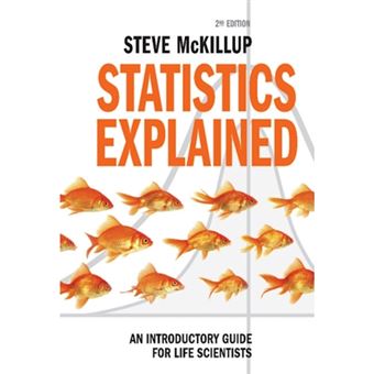 Statistics Explained - An Introductory Guide for Life Scientists - Hardback - 2011 - 1