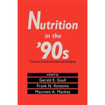 Nutrition in the '90s - Current Controversies and Analysis - Hardback - 1991 - 1