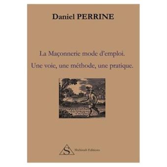 La Maçonnerie Mode D'emploi Daniel Perrine - 1