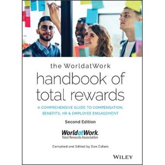 The Worldatwork Handbook Of Total Rewards A Comprehensive Guide To Compensation, Benefits, Hr  Employee Engagement - 1