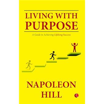 Living With Purpose: A Guide to Achieving Lifelong Success - 1