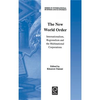 The New World Order - Internationalism, Regionalism and the Multinational Corporations - Hardback - 2000 - 1