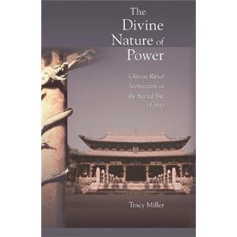 The Divine Nature Of Power Chinese Ritual Architecture At The Sacred Site Of Jinci Harvardyenching Institute Monograph Harvardyenching Institute  Harvardyenching Institute Monograph Hup - 1