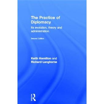The Practice of Diplomacy - Its Evolution, Theory and Administration - Hardback - 2010 - 1