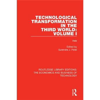 Technological Transformation In The Third World Volume 1 Asia Routledge Library Editions The Economics And Business Of Technology - 1