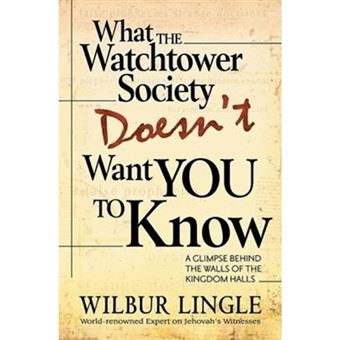 What Watchtower Doesnt Want You To Know Wilbur Lingle - Cartonado