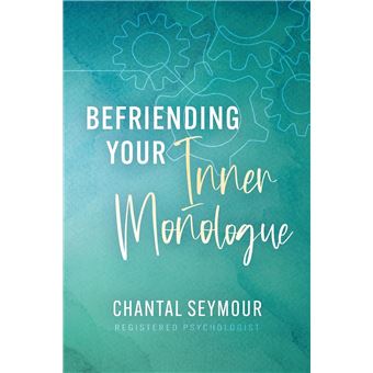 Befriending Your Inner Monologue - 1