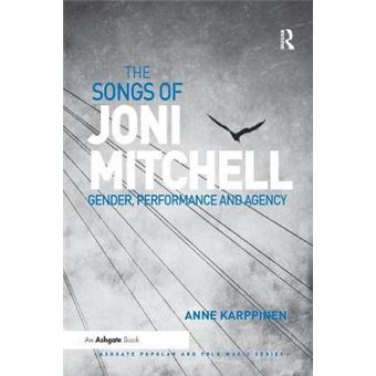 The Songs Of Joni Mitchell Gender, Performance And Agency Ashgate Popular And Folk Music Series - 1