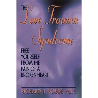 The Love Trauma Syndrome - Free Yourself from the Pain of a Broken Heart - Paperback - 2001 - 1
