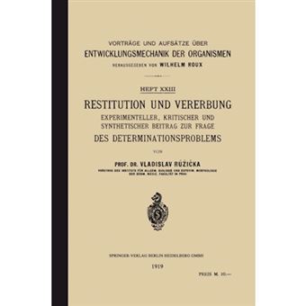Restitution Und Vererbung - Experimenteller, Kritischer Und Synthetischer Beitrag Zur Frage Des Determinationsproblems - Paperback / softback - 0 - 1