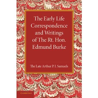 The Early Life Correspondence and Writings of the Rt. Hon. Edmund Burke - Paperback - 2014 - 1