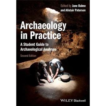 Archaeology in Practice - A Student Guide to Archaeological Analyses - Paperback - 2013 - 1
