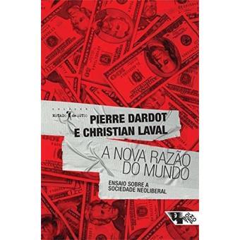 A Nova Razão do Mundo. Ensaios Sobre a Sociedade Neoliberal - 1