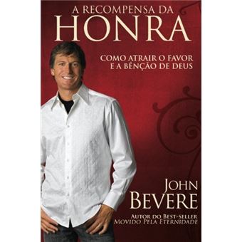 A Recompensa da Honra. Como Atrair o Favor e a Benção de Deus - 1