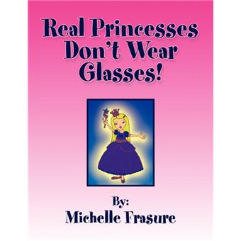real Princesses Dont Wear Glasses Paperback - - 1