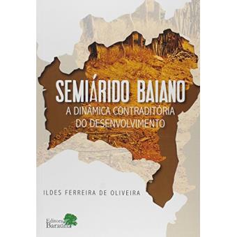 Semiárido Baiano  A Dinâmica Contraditória Do Desenvolvimento - 1