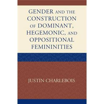 Gender And The Construction Of Hegemonic And Oppositional Femininities - 1