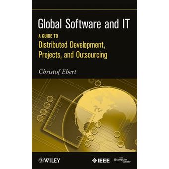 Global Software and IT - A Guide to Distributed Development, Projects, and Outsourcing - Paperback - 2011 - 1