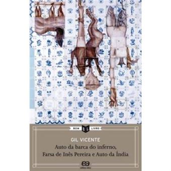 Auto Da Barca Do Inferno. Farsa De Inês Pereira. Auto Da Índia - Coleção Bom Livro - 1
