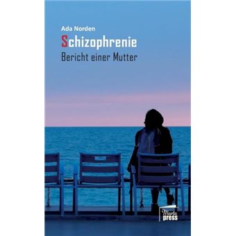 Schizophreniebericht Einer Mutter - 1