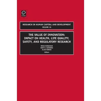 The Value of Innovation - Impacts on Health, Life Quality, Safety, and Regulatory Research - Hardback - 2007 - 1