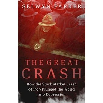 The Great Crash - How the Stock Market Crash of 1929 Plunged the World into Depression - Paperback - 2008 - 1