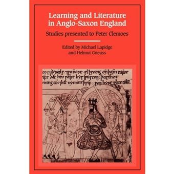 Learning and Literature in Anglo-Saxon England - Studies Presented to Peter Clemoes on the Occasion of His Sixty-fifth Birthday - Paperback - 2010 - 1