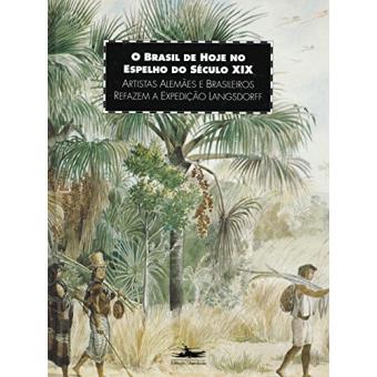 O Brasil de Hoje no Espelho do Século XIX - 1