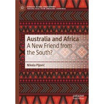 Australia And Africa A New Friend From The South Africa'S Global Engagement Perspectives From Emerging Countries - 1