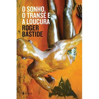 O Sonho, o Transe e a Loucura - 1