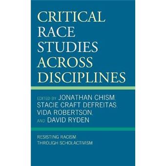 Critical Race Studies Across Disciplines Resisting Racism Through Scholactivism - 1