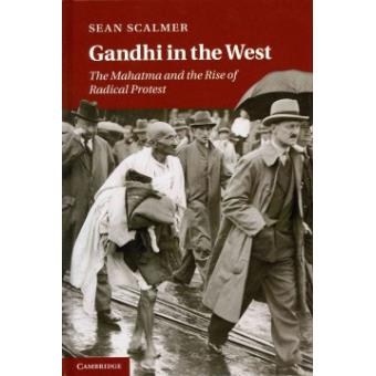 Gandhi in the West - The Mahatma and the Rise of Radical Protest - Hardback - 2011 - 1
