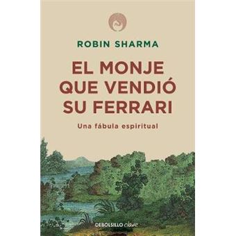 El Monje Que Vendi Su Ferrari: Una Fbula Espiritual / The Monk Who Sold His Ferrari: A Spiritual Fable about Fulfilling Your Dreams & Reaching Your - 1