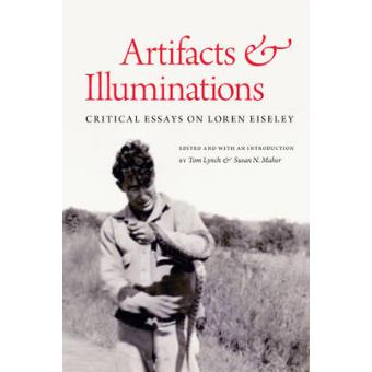 Artifacts & Illuminations Critical Essays On Loren Eiseley - 1