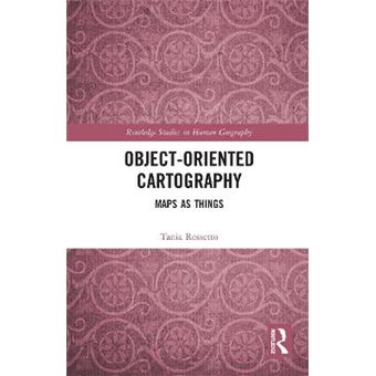 Objectoriented Cartography Maps As Things Routledge Studies In Human Geography - 1