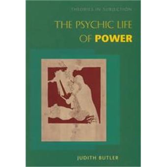 The Psychic Life Of Power - 1