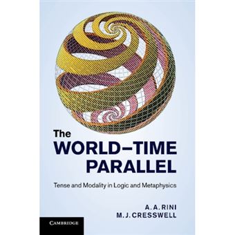 The World-Time Parallel - Tense and Modality in Logic and Metaphysics - Paperback - 2013 - 1