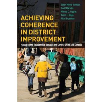 Achieving Coherence in District Improvement - Managing the Relationship Between the Central Office and Schools - Paperback - 2015 - 1