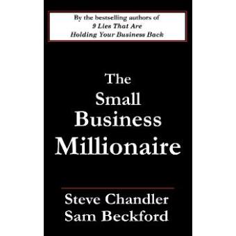 The Small Business Millionaire - Paperback - 2006 - 1
