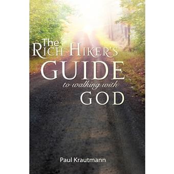 The Rich Hiker's Guide to Walking with God - Hardback - 2007 - 1