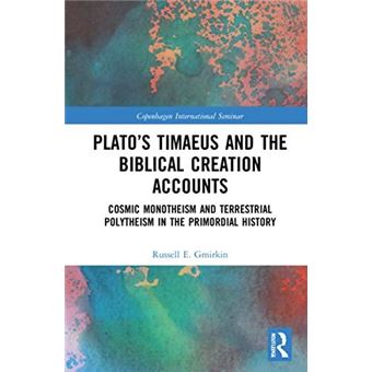 Platos Timaeus And The Biblical Creation Accounts - 1