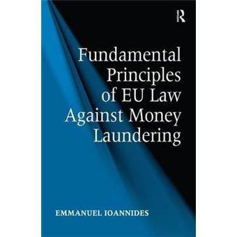 Fundamental Principles of EU Law Against Money Laundering - 1