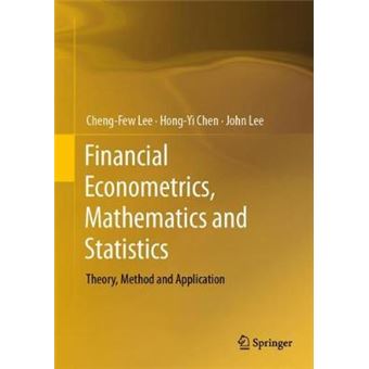 Financial Econometrics, Mathematics And Statistics Theory, Method And Application - 1