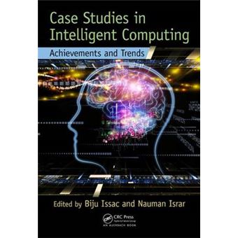 Case Studies in Intelligent Computing - Achievements and Trends - Hardback - 2014 - 1